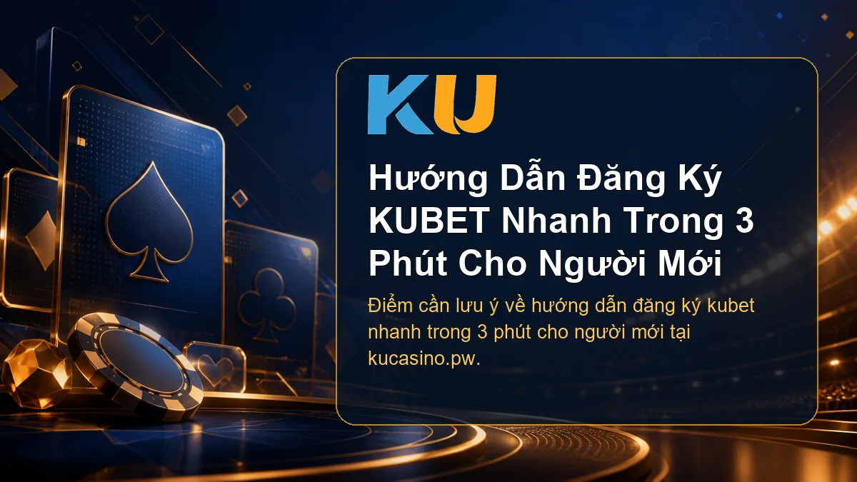 Minh họa chi tiết Hướng Dẫn Đăng Ký KUBET Nhanh Trong 3 Phút Cho Người Mới tại KU - 96