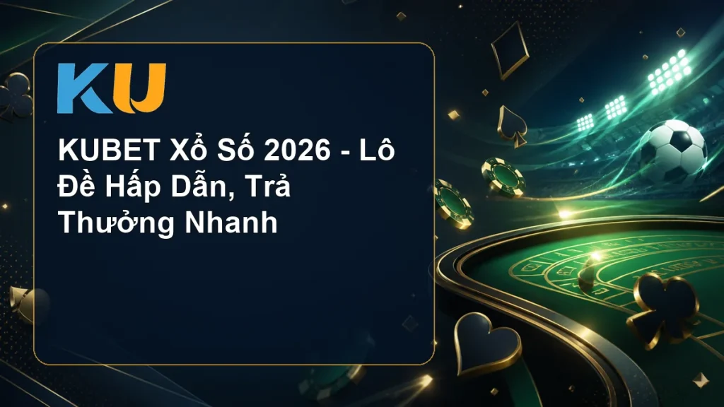 KUBET Xổ Số 2026 - Lô Đề Hấp Dẫn, Trả Thưởng Nhanh - hình đại diện KU 82