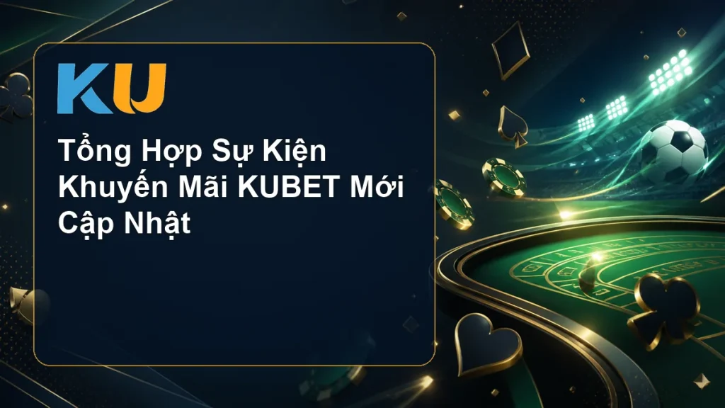 Tổng Hợp Sự Kiện Khuyến Mãi KUBET Mới Cập Nhật - hình đại diện KU 105